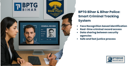 BPTG Bihar & Bihar Police: Advanced Facial Recognition-Based Smart Criminal Tracking System